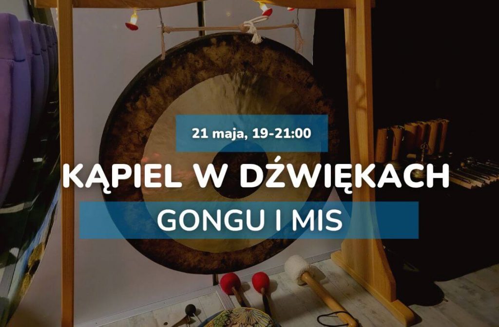 koncert gongu i mis Warszawa - Normobaria AtmosferiQon, Warszawa - 21.05.2023