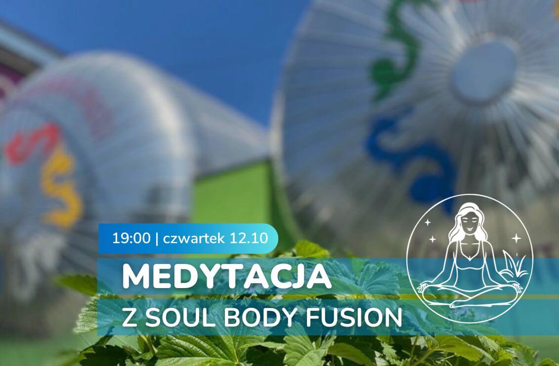 Medytacje z Soul Body Fusion 12.10.2023 - Normobaria AtmosferiQon Warszawa